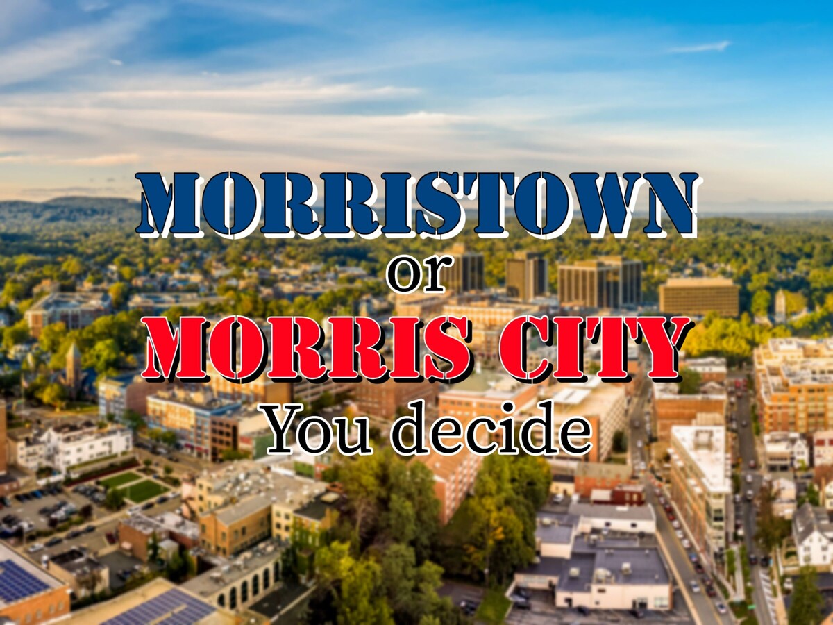 Morristown or Morris City?  Morristown Minute