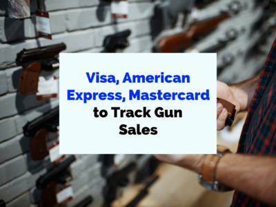 Visa, American Express, Mastercard will Track Gun Sales with New Merchant Code