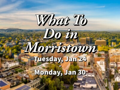 What To Do in Morristown - Tuesday, Jan 24 - Monday, Jan 30