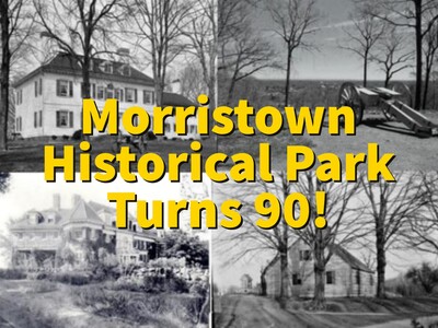 Morristown Historical Park Celebrates 90th Anniversary