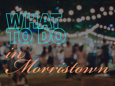 What To Do in Morristown This April