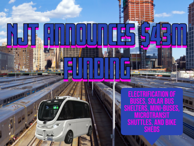 NJT Announces $43M to Fund Electrification of Buses, Solar Bus Shelters, Mini-buses, Microtransit Shuttles, and Bike Sheds.