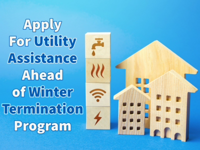 Apply For Utility Assistance Ahead of Winter Termination Program