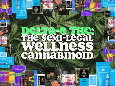 Delta-8 THC: The Semi-Legal Wellness Cannabinoid