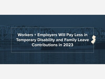 Workers, Employers will Pay Less in Temporary Disability, Family Leave Contributions in 2023