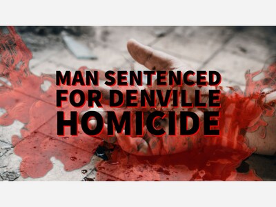 Man Sentenced to State Prison for Denville Homicide