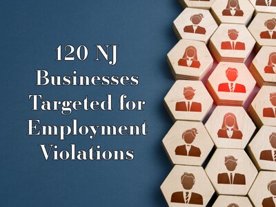 120 NJ Businesses Targeted for Employment Violations, Totaling $13.5M in Penalties