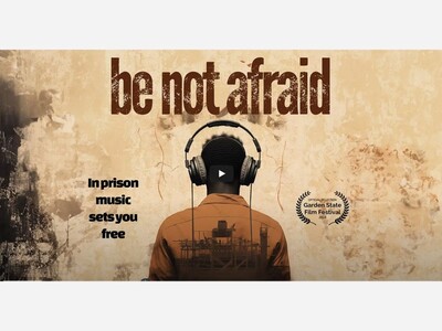  Be Not Afraid : A Groundbreaking Documentary on Music Education in NJ Prison Wins Accolades